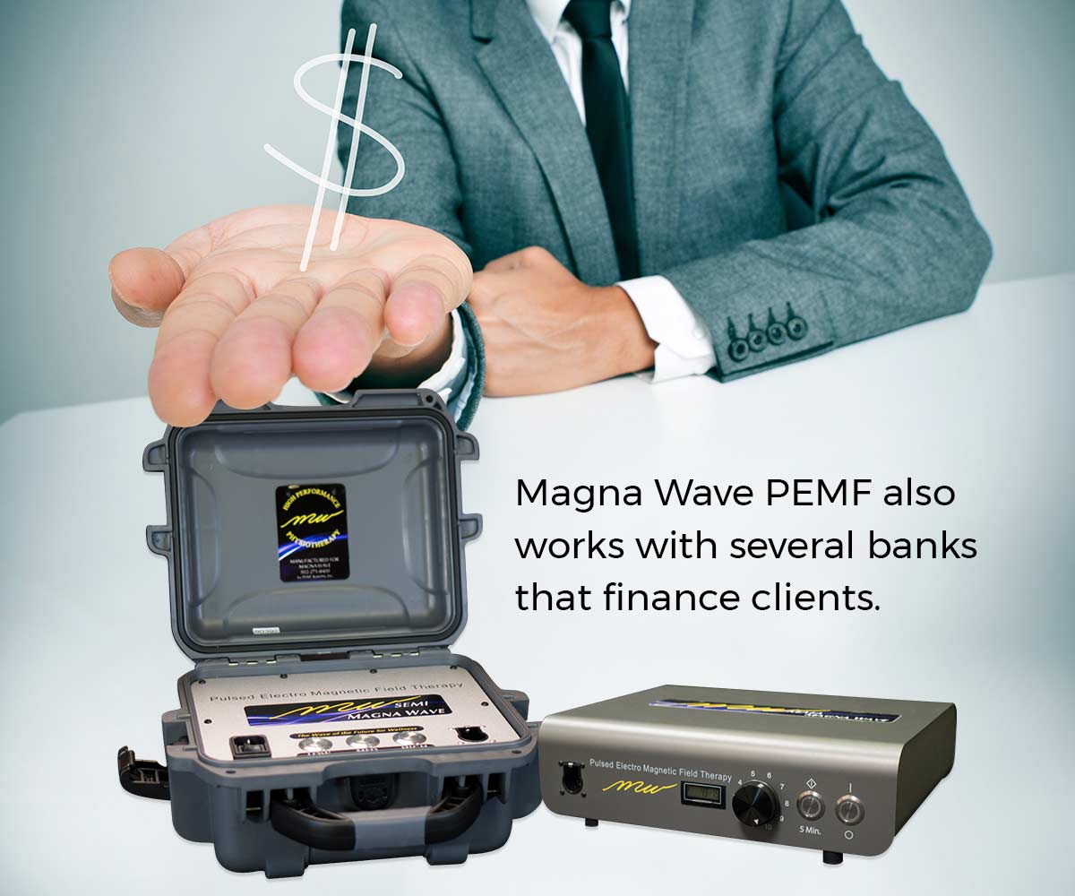 Magna Wave PEMF also works with several banks that finance clients.
