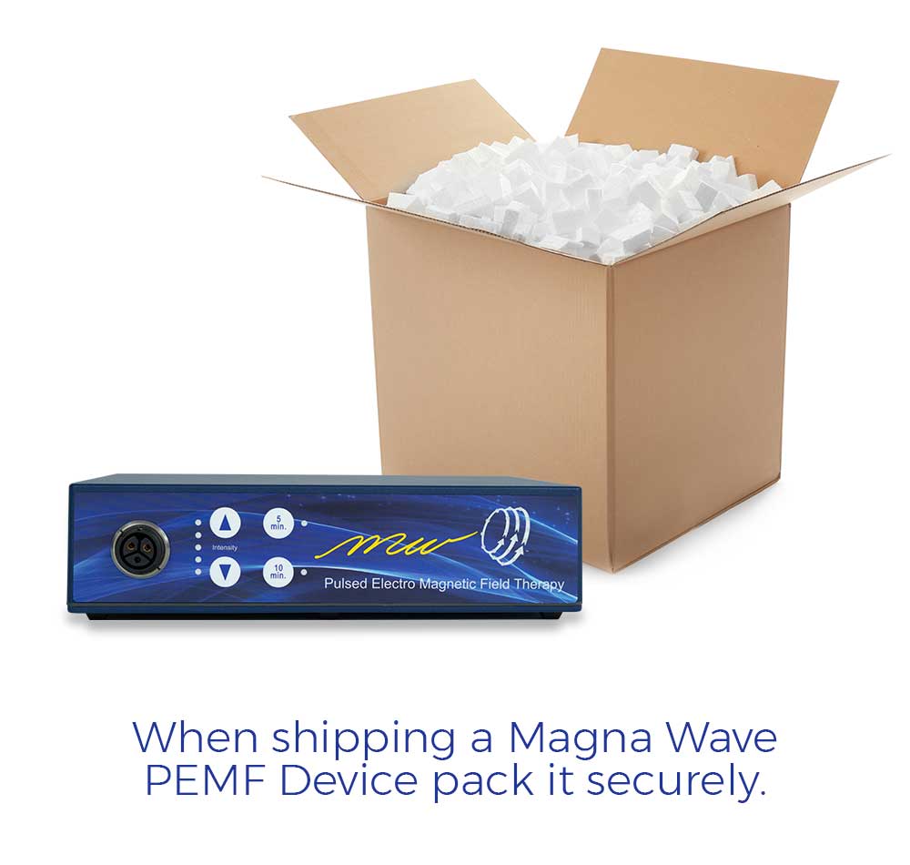 When shipping a Magna Wave PEMF Device pack it securely.