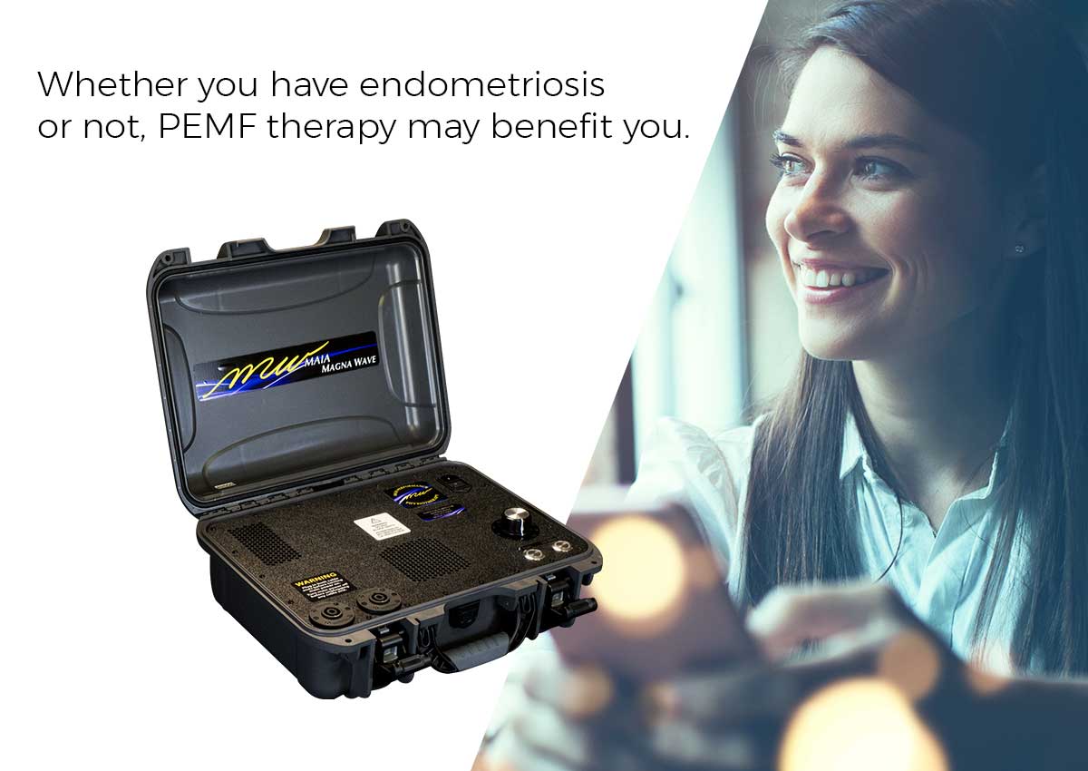 Whether you have endometriosis or not, PEMF therapy may benefit you.