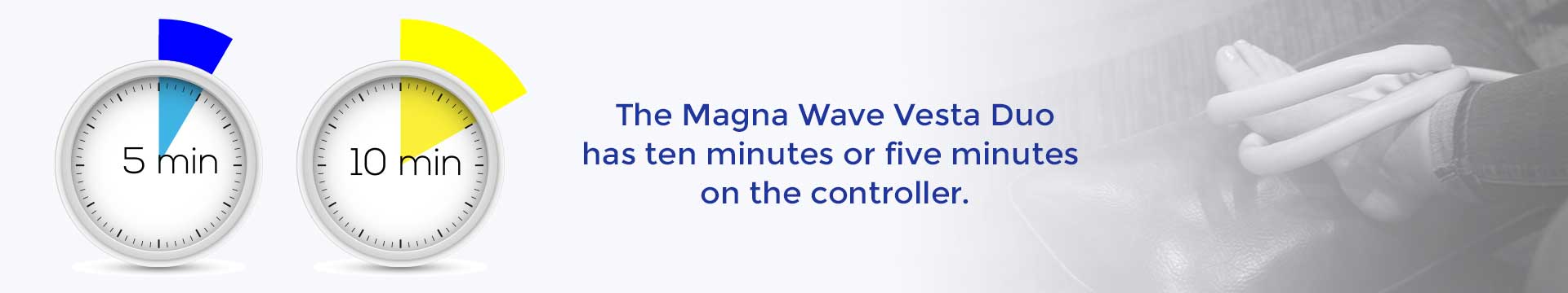 The Magna Wave Vesta Duo has ten minutes or five minutes on the controller.