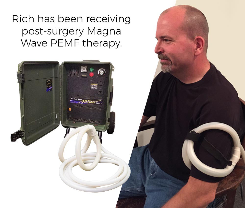 Rich has been receiving post-surgery Magna Wave PEMF therapy.