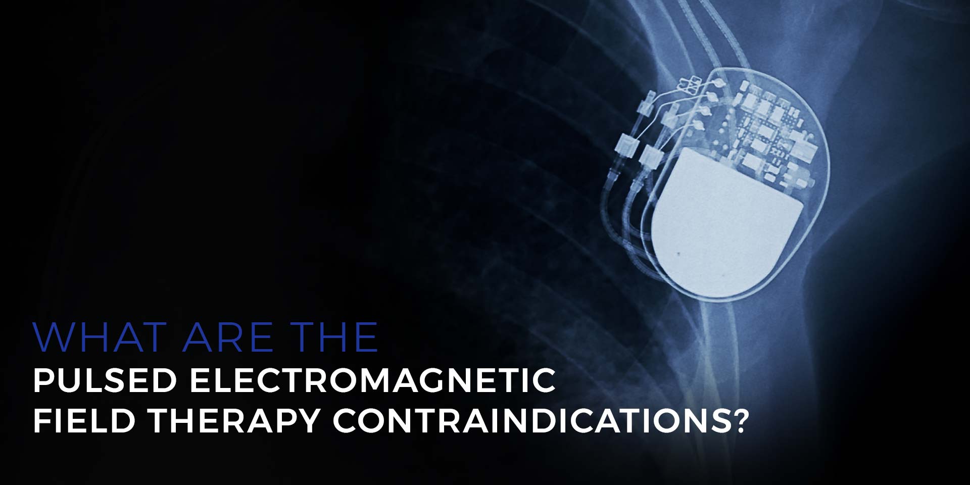 What are the pulsed electromagnetic field therapy contraindications?