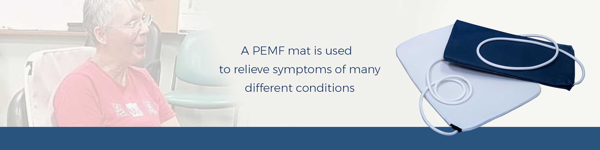 A PEMF mat is used to relieve symptoms of many different conditions.