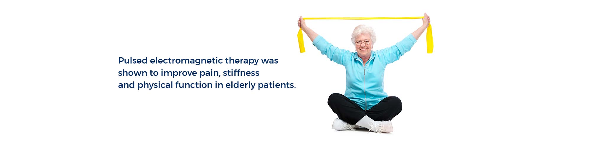 Pulsed electromagnetic therapy was shown to improve pain, stiffness and physical function in elderly patients.