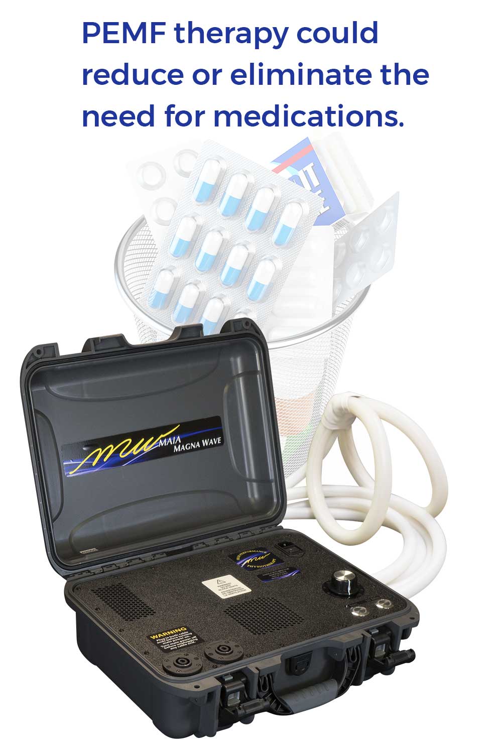PEMF therapy could reduce or eliminate the need for medications.