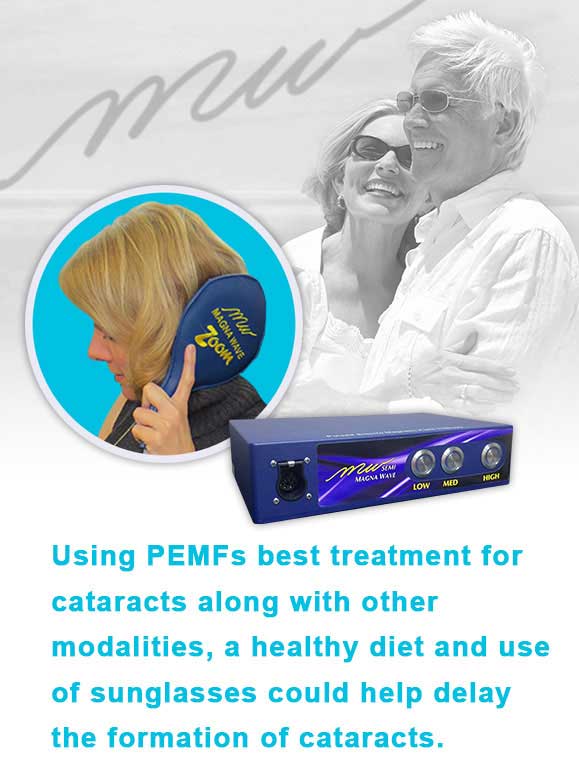 Using PEMFs best treatment for cataracts along with other modalities, a healthy diet and use of sunglasses could help delay the formation of cataracts.