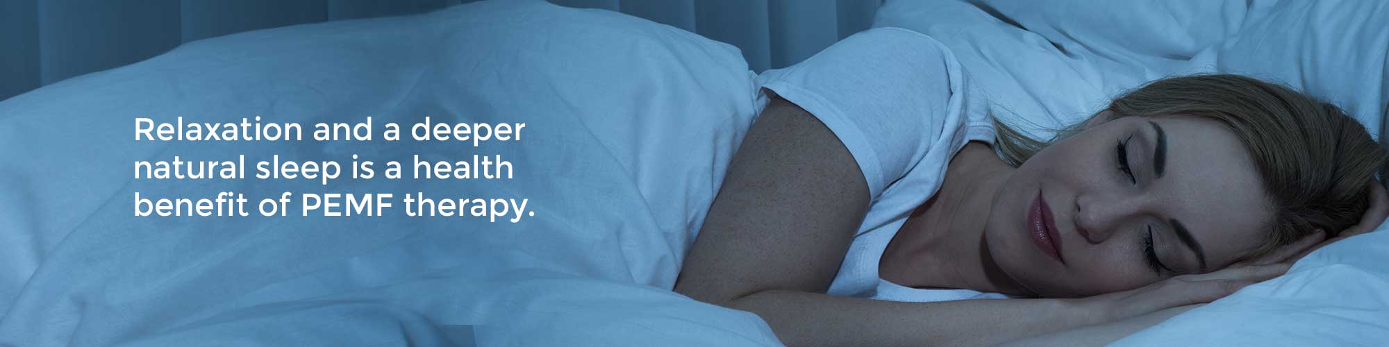 Relaxation and a deeper natural sleep is a health benefit of PEMF therapy
