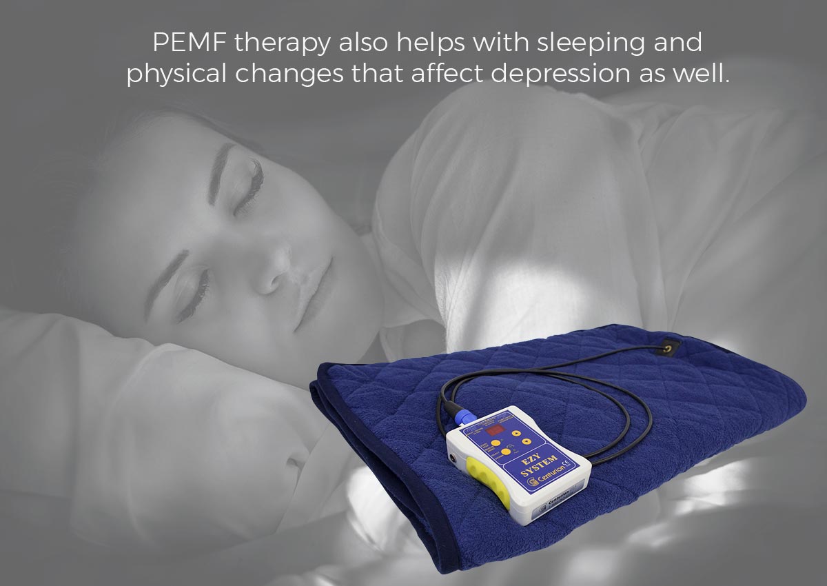 PEMF therapy also helps with sleeping and physical changes that affect depression as well