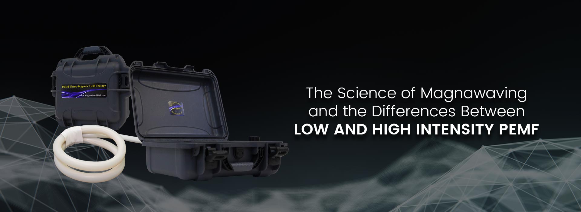 The Science of Magnawaving and the Differences Between Low and High Intensity PEMF