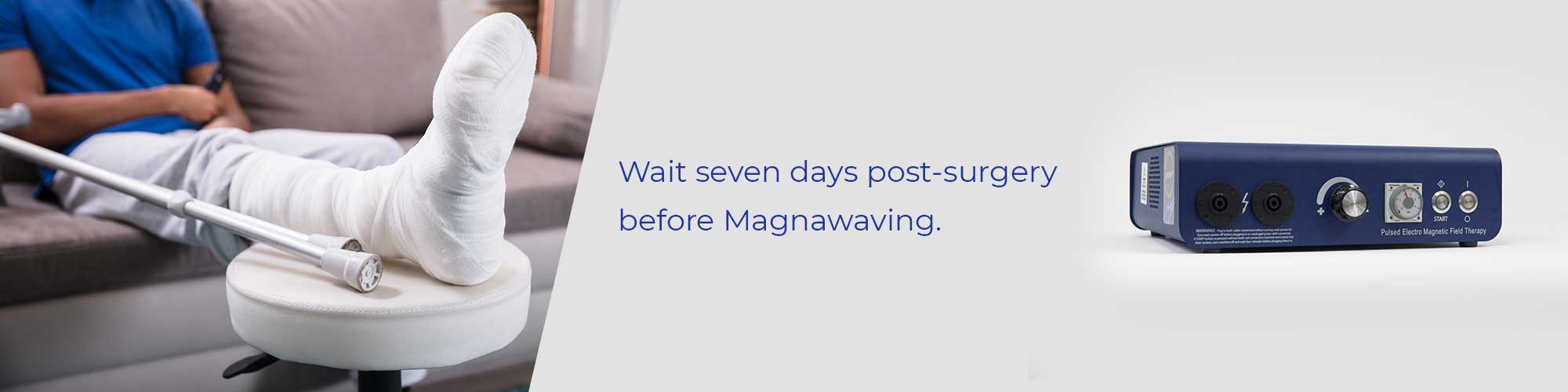Wait seven days post-surgery before Magnawaving