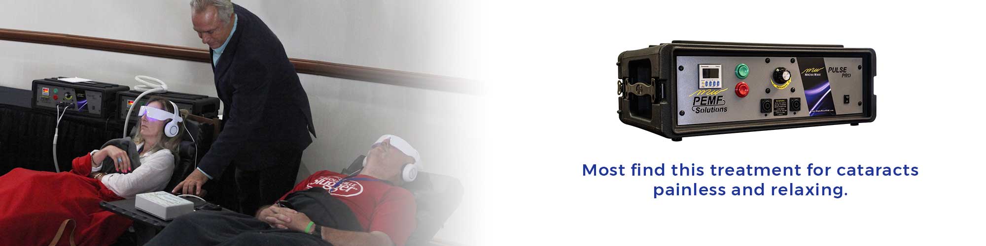 Most find this treatment for cataracts painless and relaxing.