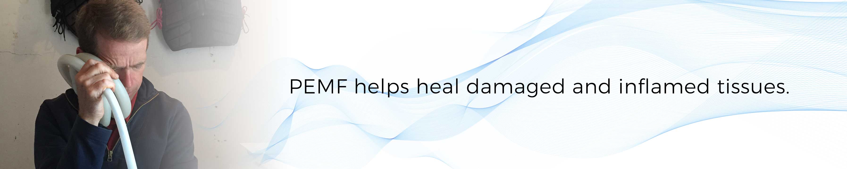PEMF helps heal damaged and inflamed tissues