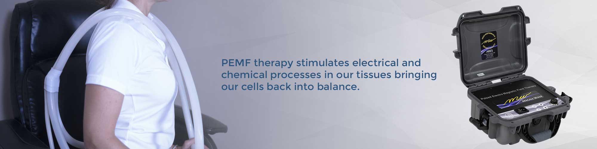 PEMF therapy stimulates electrical and chemical processes in our tissues bringing our cells back into balance.