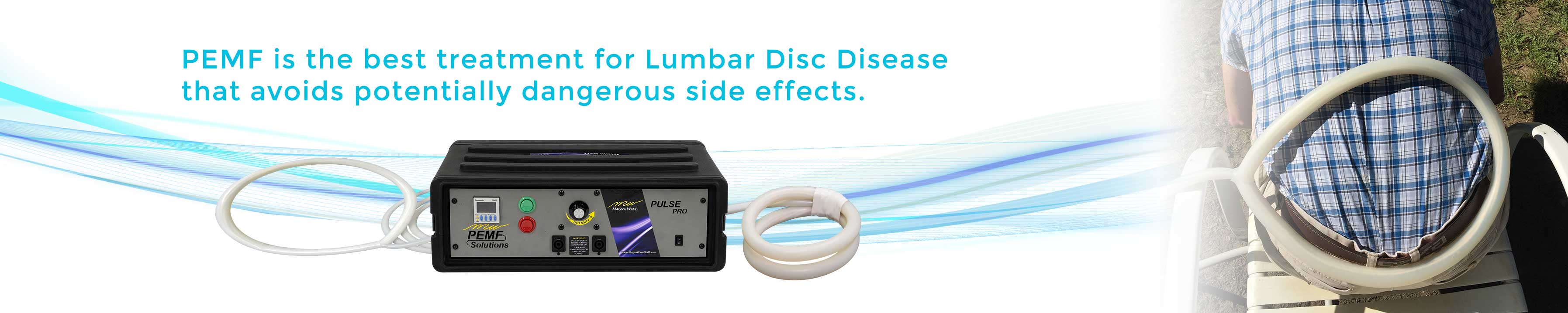Pulsed Electromagnetic Field Therapy is the best treatment for Lumbar Disc Disease that avoids potentially dangerous side effects.
