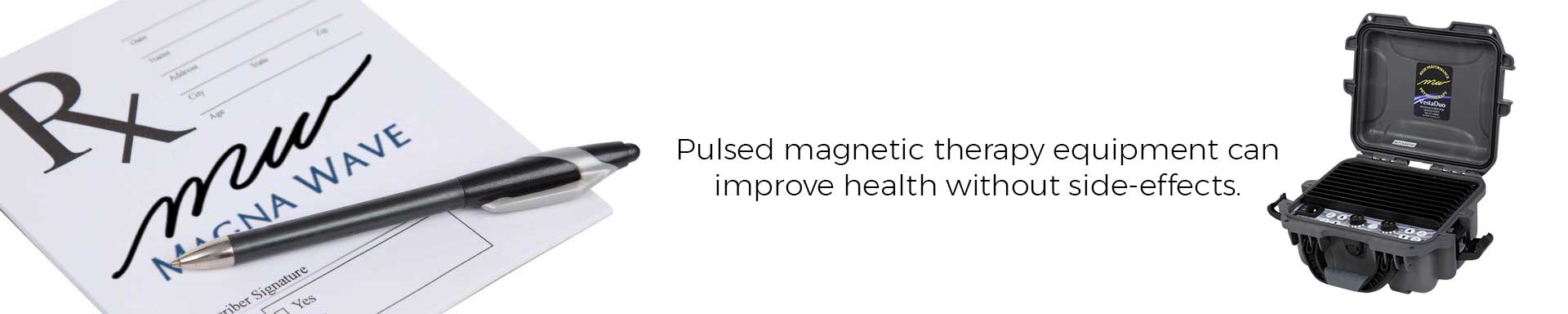 Magna Wave - Pulsed Magnetic Therapy Equipment Without Side Effects