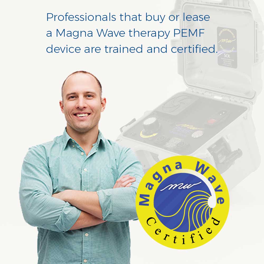 Professionals that buy or lease a Magna Wwave Therapy PEMF device are trained and certified.