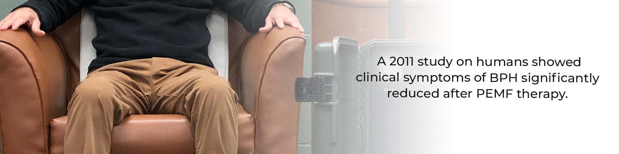 A 2011 study on humans showed clinical symptoms of BPH significantly reduced after PEMF therapy.