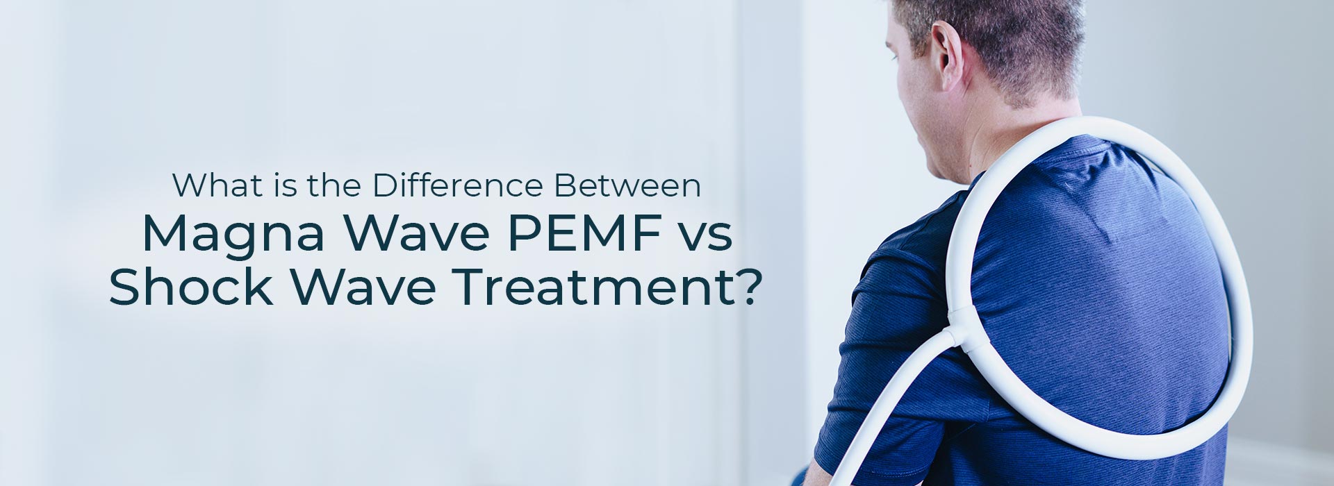 What is the Difference Between Magna Wave PEMF vs Shock Wave Treatment?