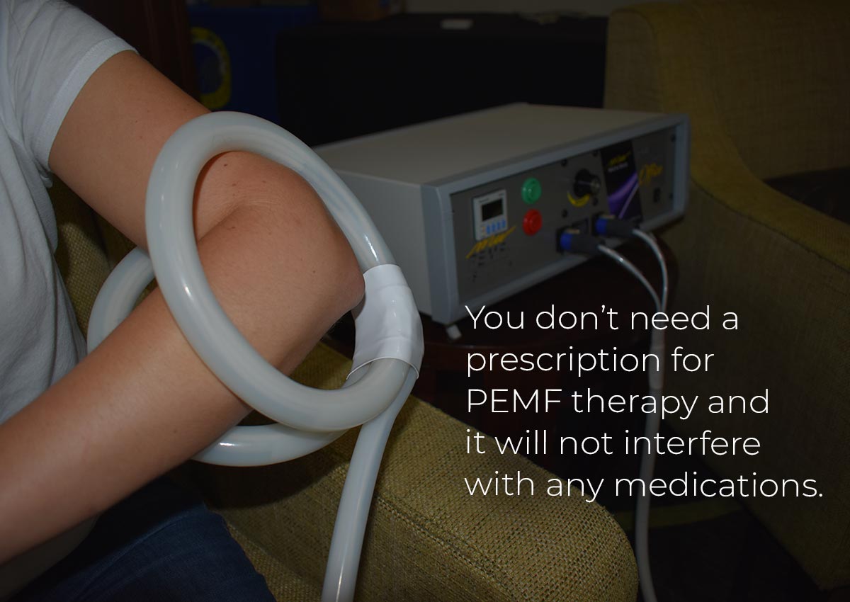 You don't need a prescription for PEMF therapy and it will not interfere with any medications.